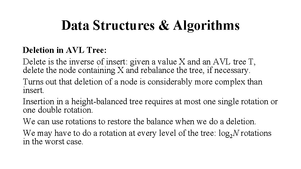 Data Structures & Algorithms Deletion in AVL Tree: Delete is the inverse of insert: