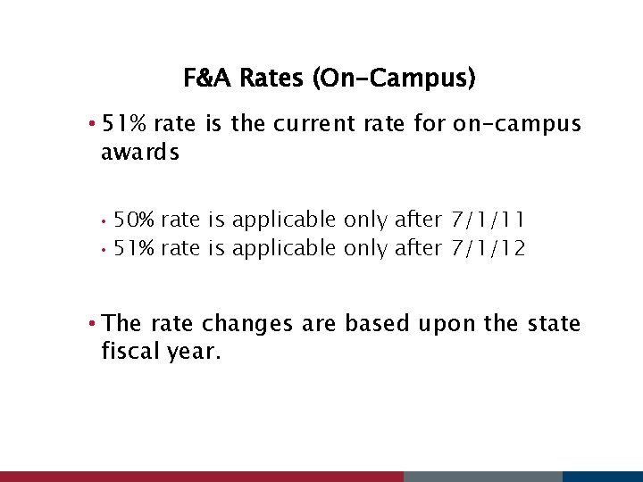 F&A Rates (On-Campus) • 51% rate is the current rate for on-campus awards 50%