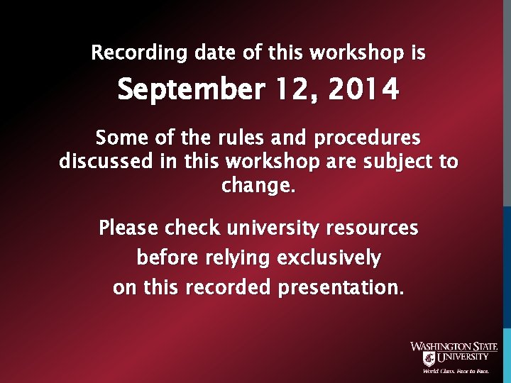 Recording date of this workshop is September 12, 2014 Some of the rules and