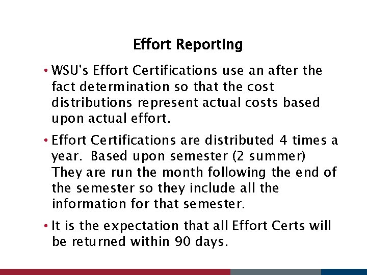 Effort Reporting • WSU's Effort Certifications use an after the fact determination so that