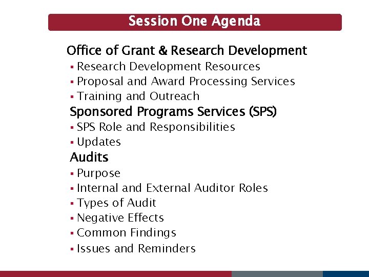 Session One Agenda Office of Grant & Research Development Resources § Proposal and Award