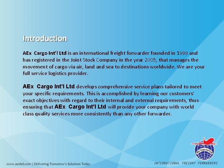 Introduction AEx Cargo Int’l Ltd is an international freight forwarder founded in 1999 and