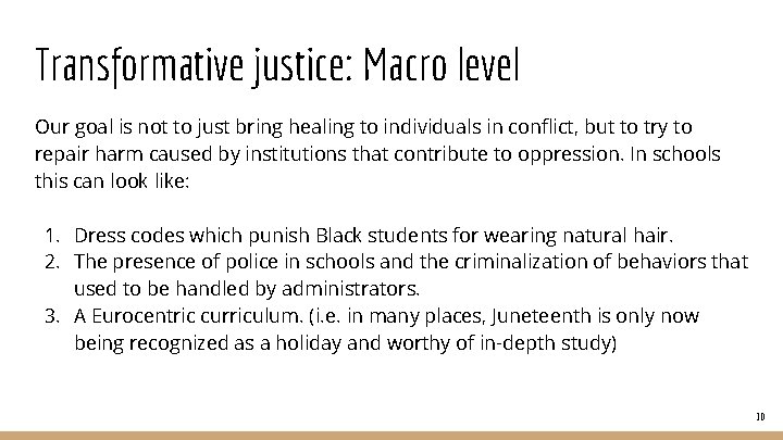 Transformative justice: Macro level Our goal is not to just bring healing to individuals