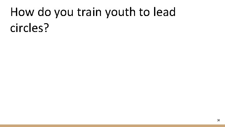 How do you train youth to lead circles? 14 