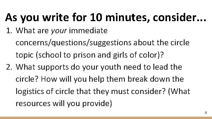 As you write for 10 minutes, consider. . . 1. What are your immediate