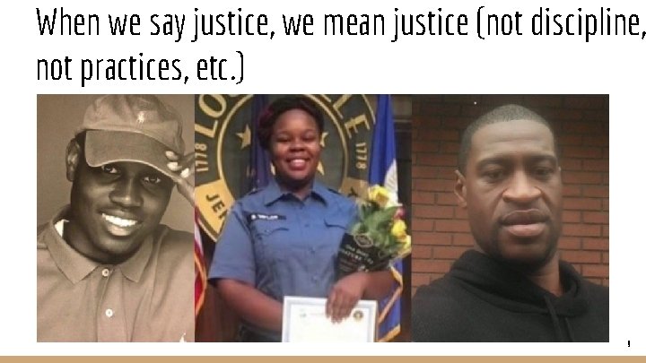 When we say justice, we mean justice (not discipline, not practices, etc. ) 9