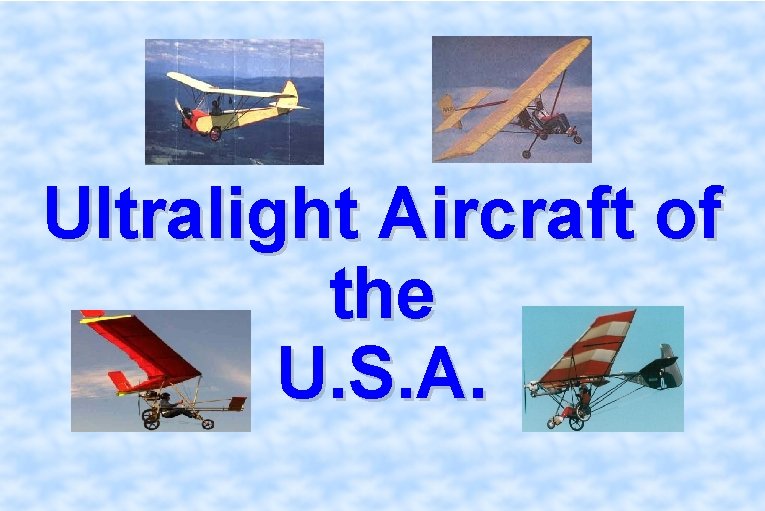 Ultralight Aircraft of the U. S. A. 