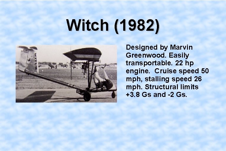 Witch (1982) Designed by Marvin Greenwood. Easily transportable. 22 hp engine. Cruise speed 50