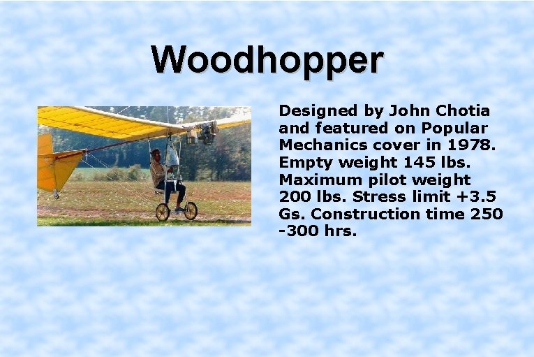 Woodhopper Designed by John Chotia and featured on Popular Mechanics cover in 1978. Empty