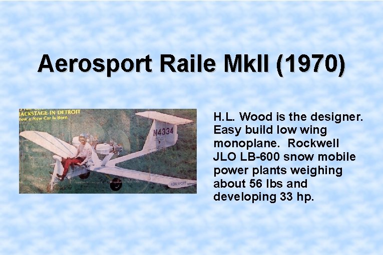 Aerosport Raile Mk. II (1970) H. L. Wood is the designer. Easy build low