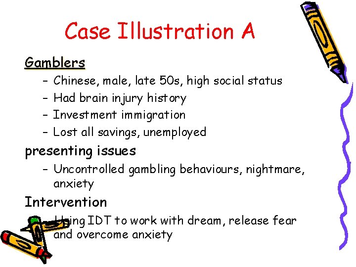 Case Illustration A Gamblers – – Chinese, male, late 50 s, high social status