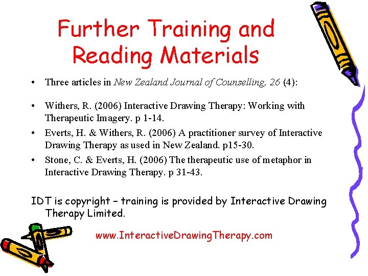 Further Training and Reading Materials • Three articles in New Zealand Journal of Counselling,