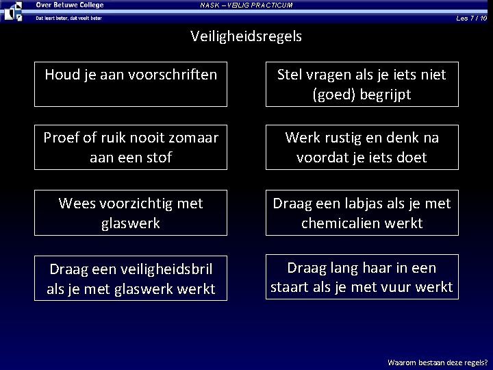 NASK – VEILIG PRACTICUM Les 7 / 10 Veiligheidsregels Houd je aan voorschriften Stel
