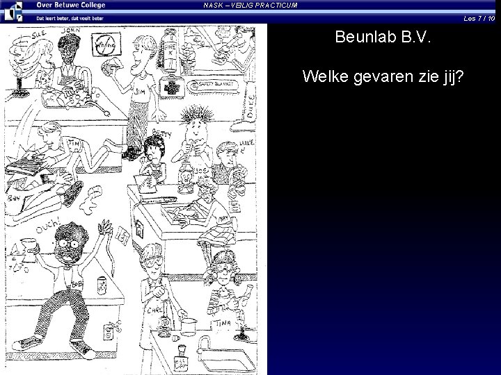 NASK – VEILIG PRACTICUM Les 7 / 10 Beunlab B. V. Welke gevaren zie