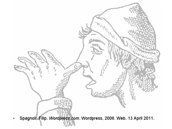 • Spagnoli, Filip. Wordpress. com. Wordpress, 2008. Web. 13 April 2011. • Spagnoli, Filip. Wordpress. com. Wordpress, 2008. Web. 13 April 2011.