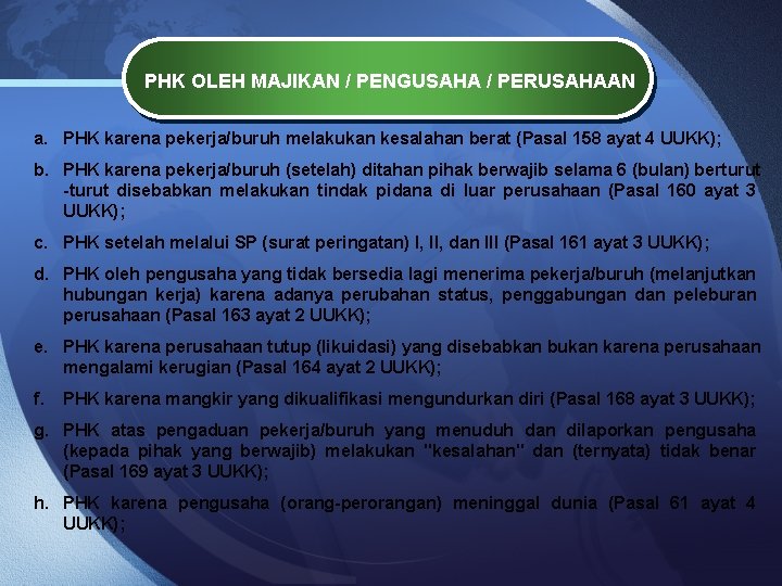 PHK OLEH MAJIKAN / PENGUSAHA / PERUSAHAAN a. PHK karena pekerja/buruh melakukan kesalahan berat