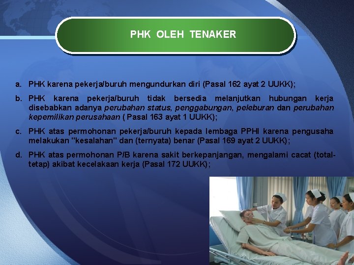 PHK OLEH TENAKER a. PHK karena pekerja/buruh mengundurkan diri (Pasal 162 ayat 2 UUKK);