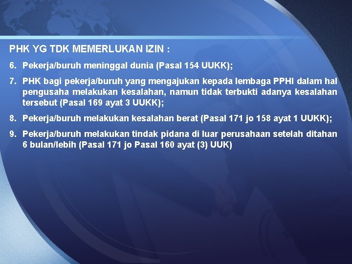 PHK YG TDK MEMERLUKAN IZIN : 6. Pekerja/buruh meninggal dunia (Pasal 154 UUKK); 7.