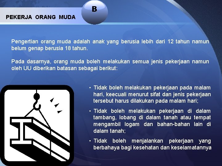 B PEKERJA ORANG MUDA Pengertian orang muda adalah anak yang berusia lebih dari 12