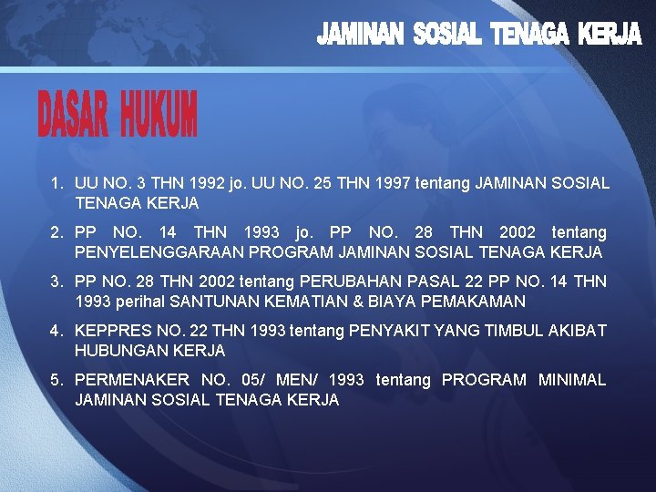 1. UU NO. 3 THN 1992 jo. UU NO. 25 THN 1997 tentang JAMINAN