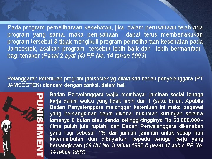 Pada program pemeliharaan kesehatan, jika dalam perusahaan telah ada program yang sama, maka perusahaan