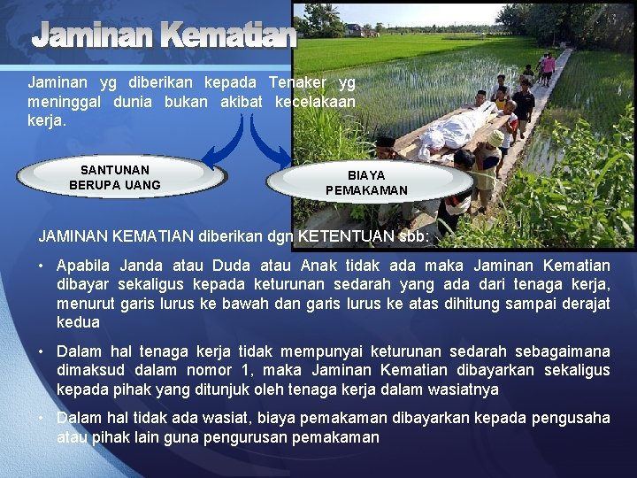 Jaminan yg diberikan kepada Tenaker yg meninggal dunia bukan akibat kecelakaan kerja. SANTUNAN BERUPA