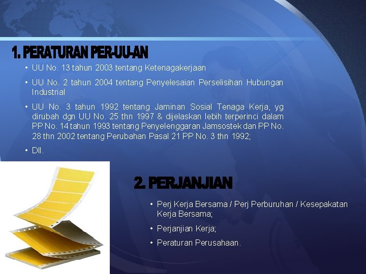 • UU No. 13 tahun 2003 tentang Ketenagakerjaan • UU No. 2 tahun
