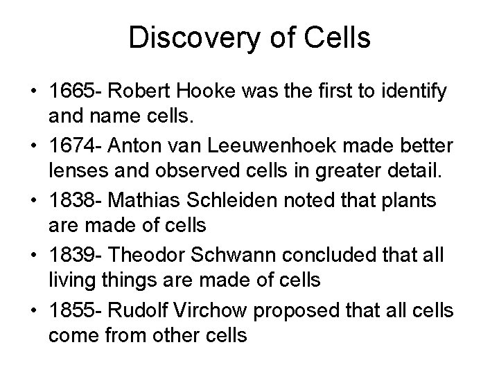 Discovery of Cells • 1665 - Robert Hooke was the first to identify and
