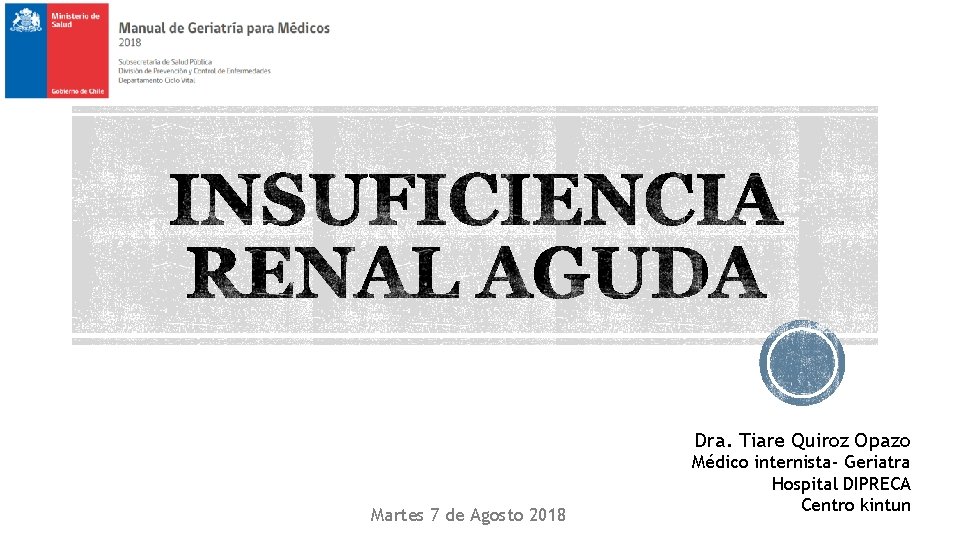 Dra. Tiare Quiroz Opazo Martes 7 de Agosto 2018 Médico internista- Geriatra Hospital DIPRECA