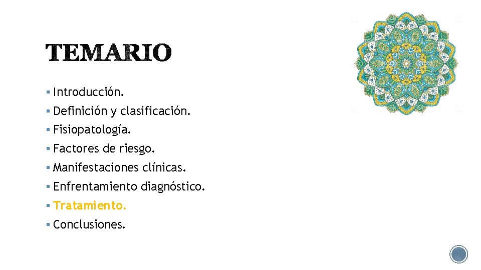 § Introducción. § Definición y clasificación. § Fisiopatología. § Factores de riesgo. § Manifestaciones
