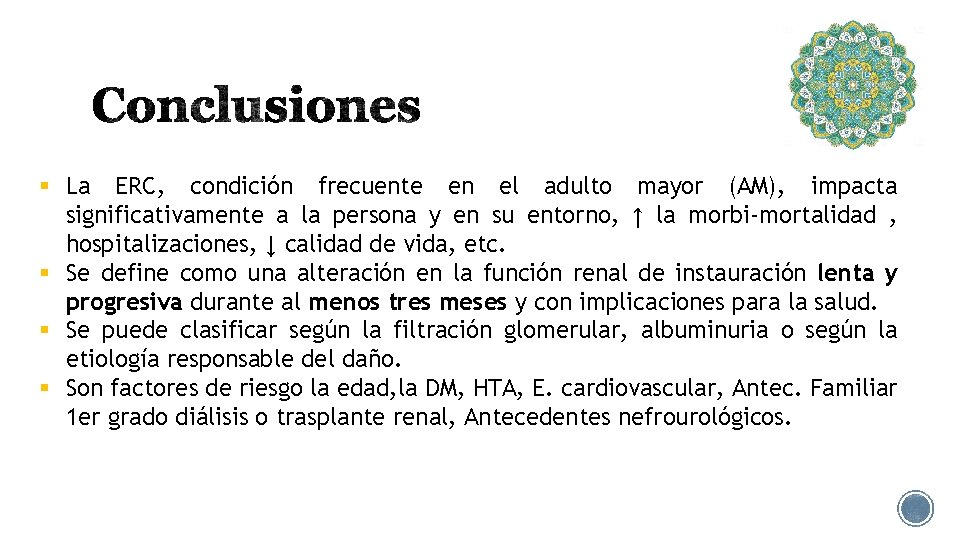 § La ERC, condición frecuente en el adulto mayor (AM), impacta significativamente a la