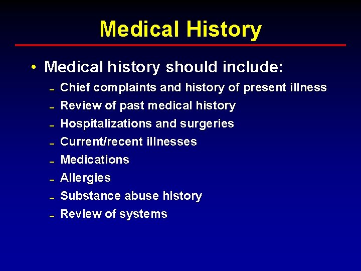 Medical History • Medical history should include: 0 Chief complaints and history of present Medical History • Medical history should include: 0 Chief complaints and history of present