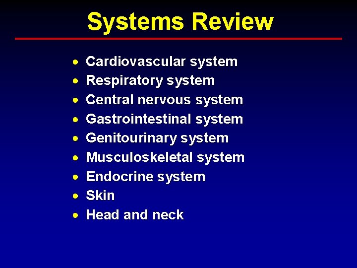 Systems Review · · · · · Cardiovascular system Respiratory system Central nervous system Systems Review · · · · · Cardiovascular system Respiratory system Central nervous system