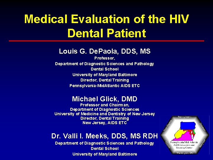 Medical Evaluation of the HIV Dental Patient Louis G. De. Paola, DDS, MS Professor, Medical Evaluation of the HIV Dental Patient Louis G. De. Paola, DDS, MS Professor,