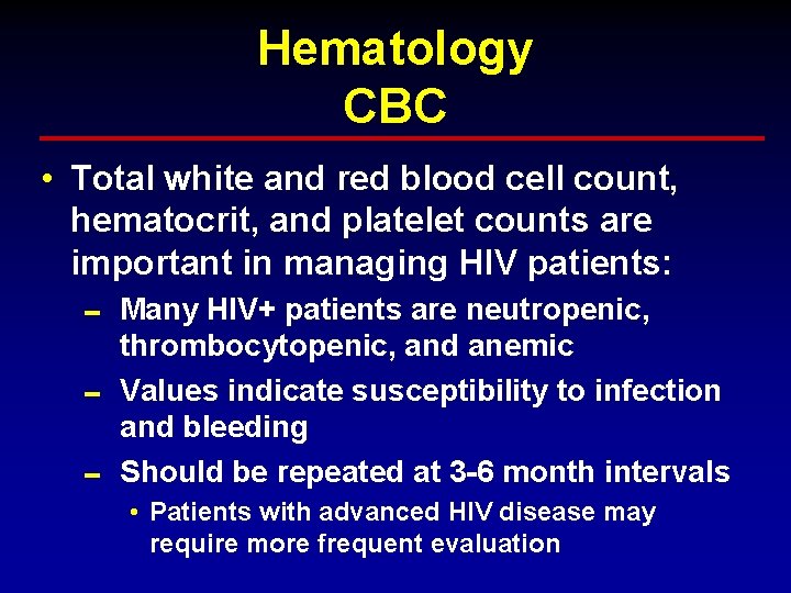 Hematology CBC • Total white and red blood cell count, hematocrit, and platelet counts Hematology CBC • Total white and red blood cell count, hematocrit, and platelet counts