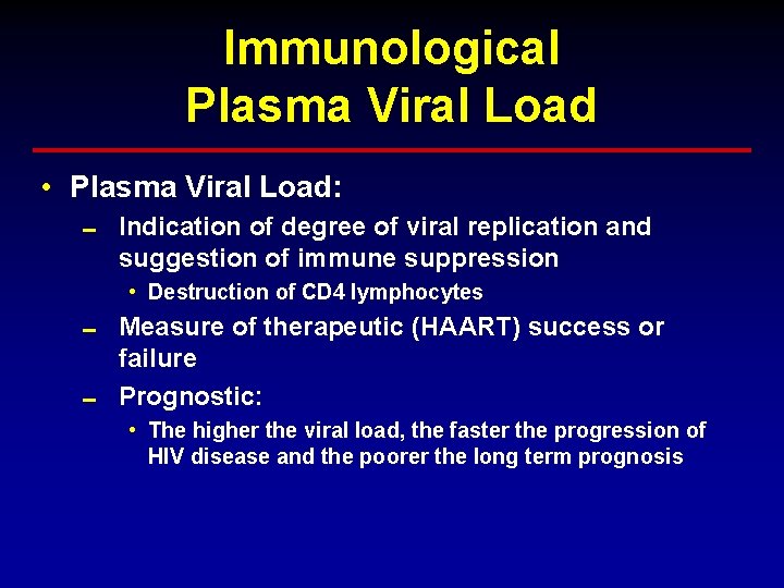 Immunological Plasma Viral Load • Plasma Viral Load: 0 Indication of degree of viral Immunological Plasma Viral Load • Plasma Viral Load: 0 Indication of degree of viral