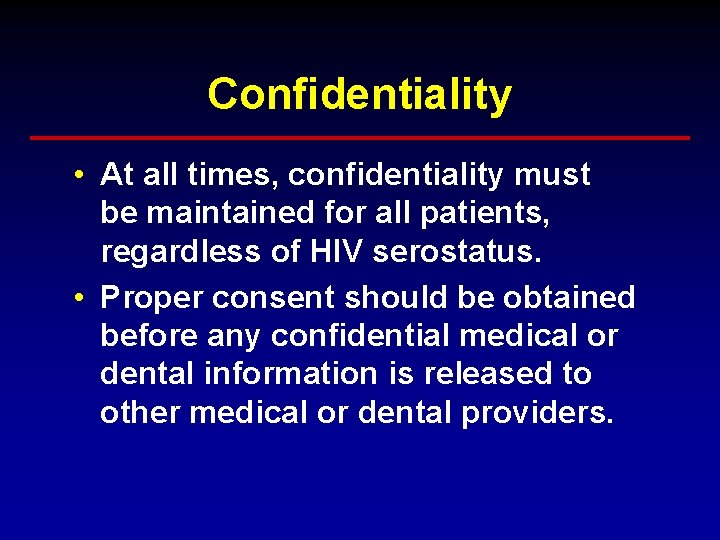 Confidentiality • At all times, confidentiality must be maintained for all patients, regardless of Confidentiality • At all times, confidentiality must be maintained for all patients, regardless of