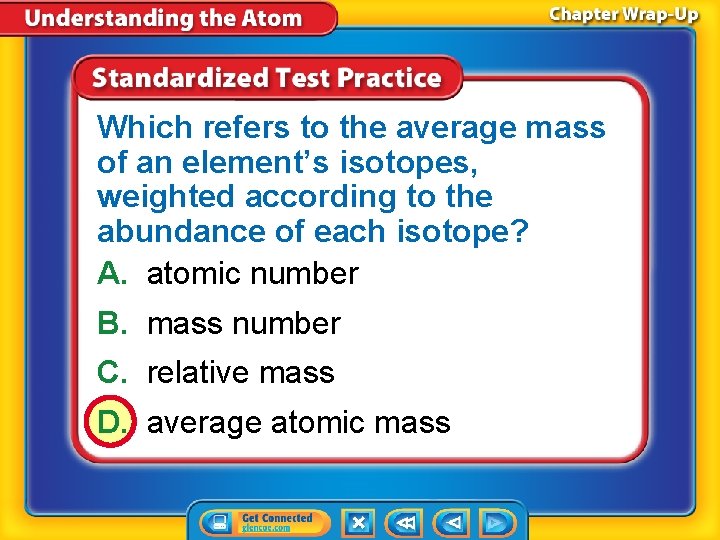 Which refers to the average mass of an element’s isotopes, weighted according to the