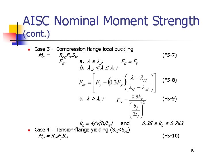 AISC Nominal Moment Strength (cont. ) n Case 3 - Compression flange local buckling