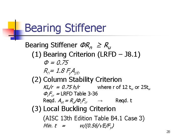 Bearing Stiffener ΦRn ≥ Ru (1) Bearing Criterion (LRFD – J 8. 1) Φ