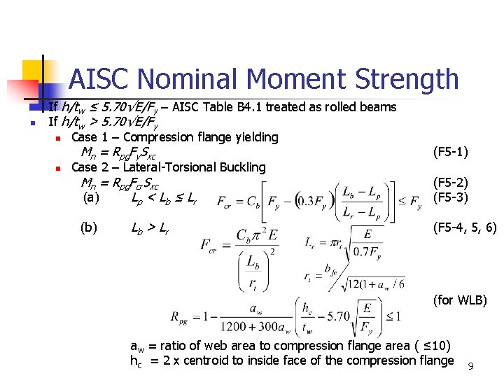 AISC Nominal Moment Strength n n If h/tw ≤ 5. 70√E/Fy – AISC Table