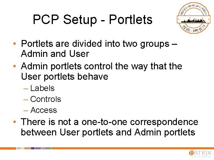 PCP Setup - Portlets • Portlets are divided into two groups – Admin and