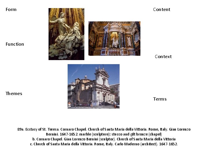Form Content Function Context Themes Terms 89 a. Ecstasy of St. Teresa. Cornaro Chapel.