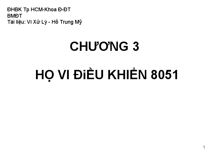 ĐHBK Tp HCM-Khoa Đ-ĐT BMĐT Tài liệu: Vi Xử Lý - Hồ Trung Mỹ