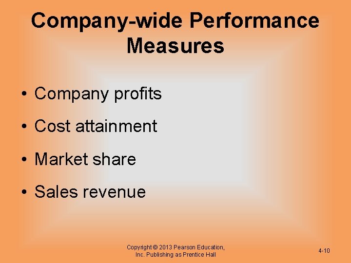 Company-wide Performance Measures • Company profits • Cost attainment • Market share • Sales