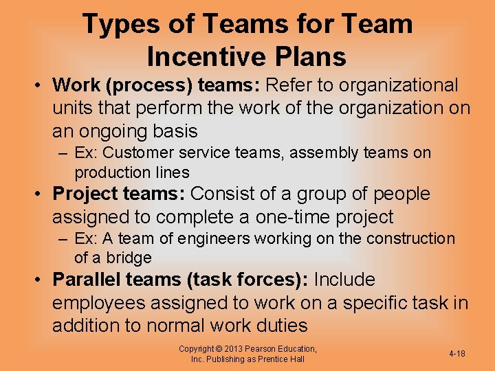 Types of Teams for Team Incentive Plans • Work (process) teams: Refer to organizational