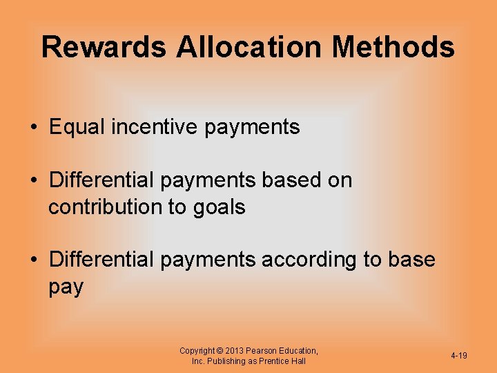 Rewards Allocation Methods • Equal incentive payments • Differential payments based on contribution to