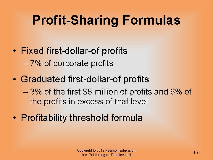 Profit-Sharing Formulas • Fixed first-dollar-of profits – 7% of corporate profits • Graduated first-dollar-of