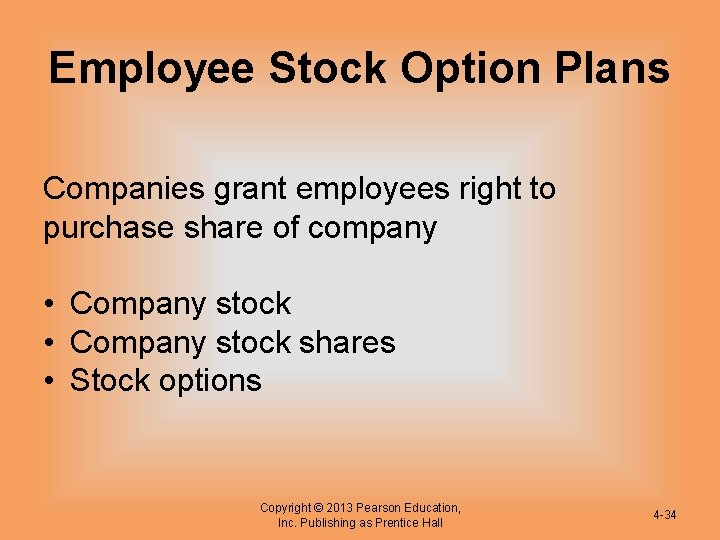 Employee Stock Option Plans Companies grant employees right to purchase share of company •