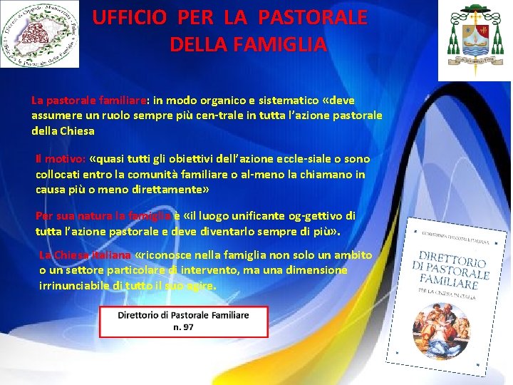 UFFICIO PER LA PASTORALE DELLA FAMIGLIA La pastorale familiare: in modo organico e sistematico